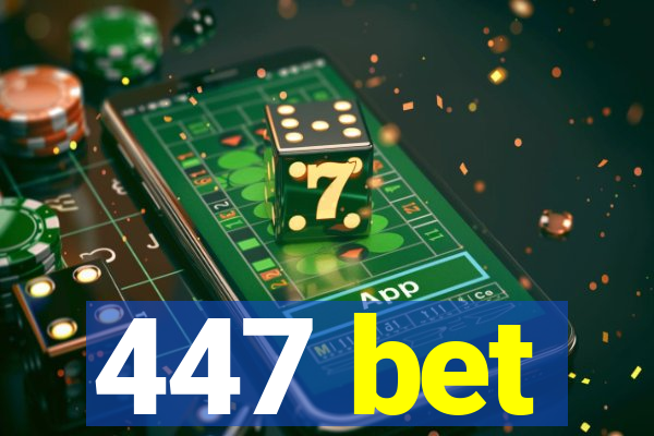447 bet